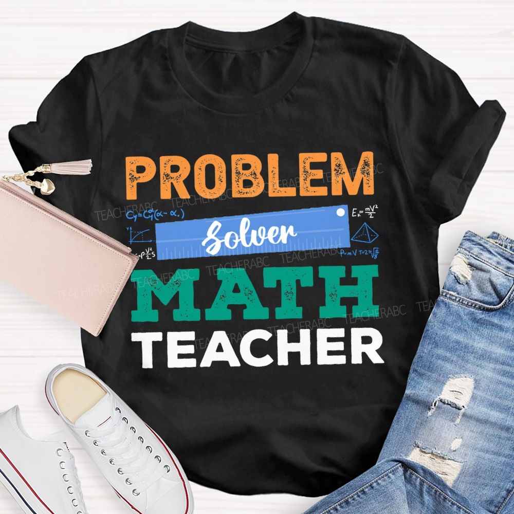 Problem Solver Math Teacher Ruler Teacher T-shirt