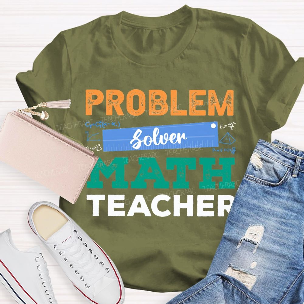 Problem Solver Math Teacher Ruler Teacher T-shirt