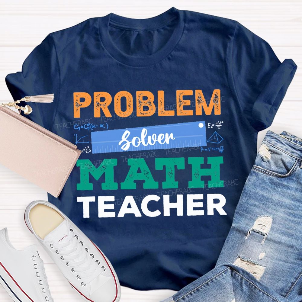 Problem Solver Math Teacher Ruler Teacher T-shirt