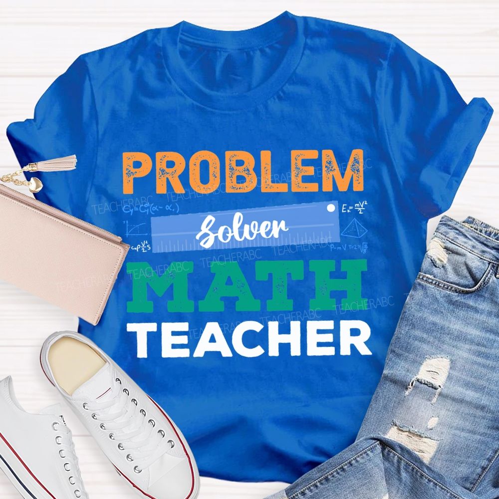 Problem Solver Math Teacher Ruler Teacher T-shirt