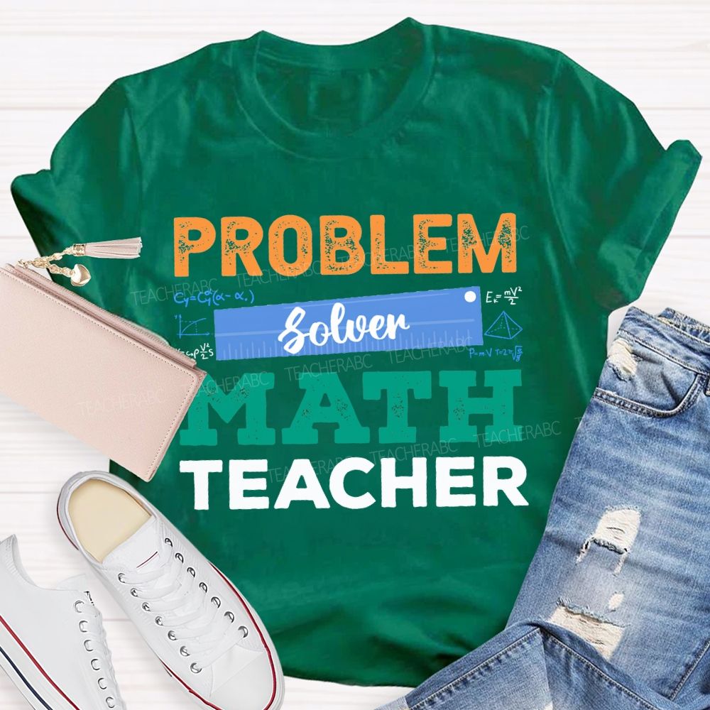 Problem Solver Math Teacher Ruler Teacher T-shirt