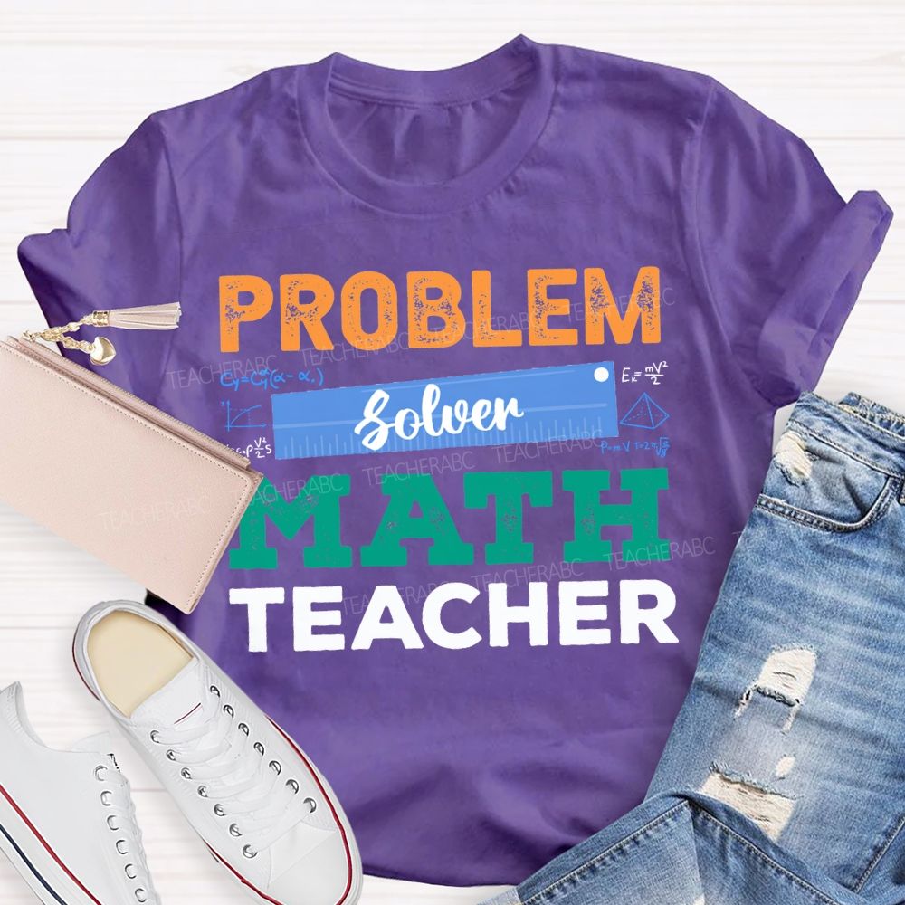 Problem Solver Math Teacher Ruler Teacher T-shirt