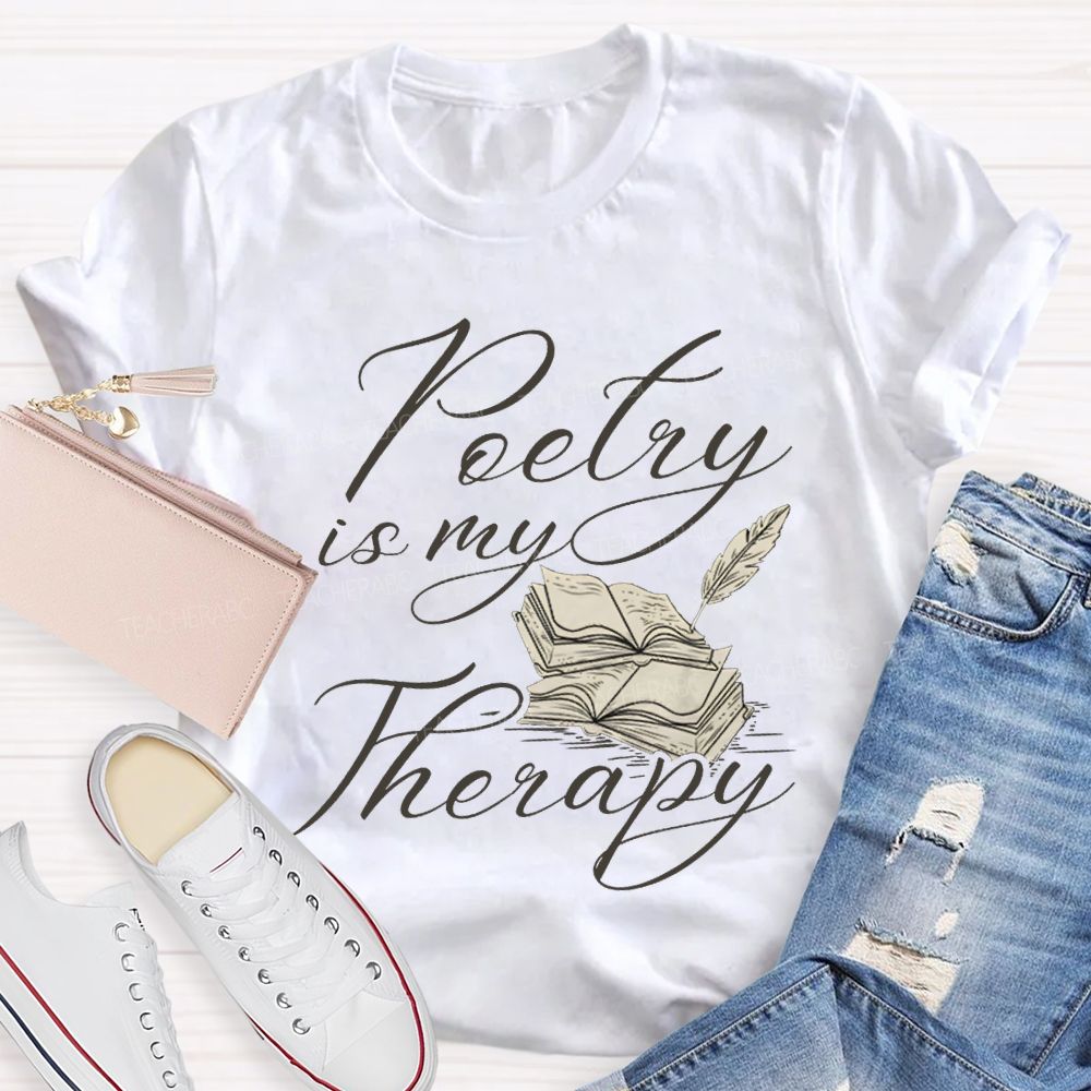 Poetry Is My Therapy Teacher T-shirt