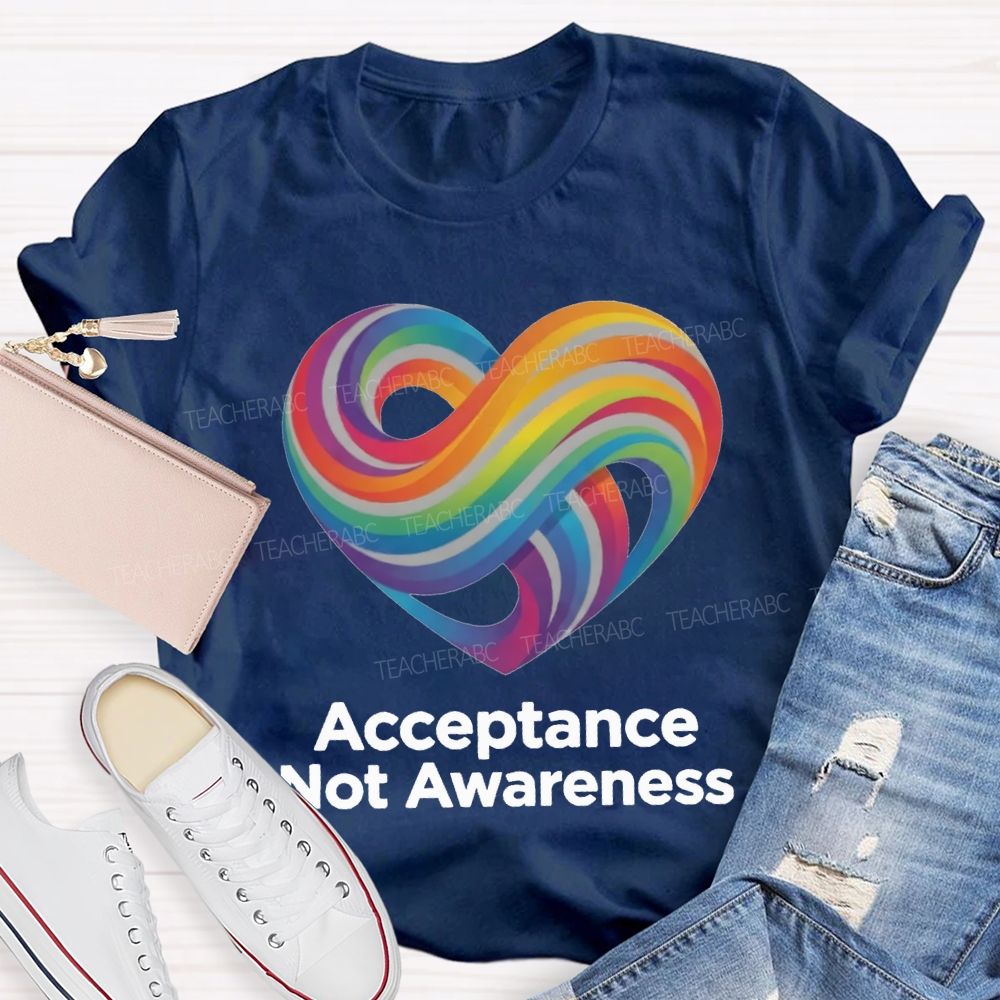 Acceptance Not Awareness Infinity Heart Symbol Teacher T-shirt