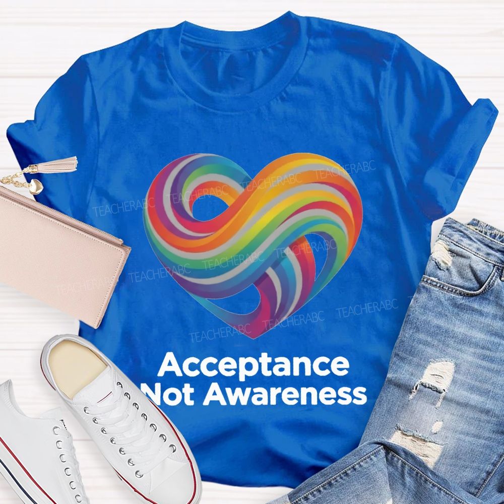 Acceptance Not Awareness Infinity Heart Symbol Teacher T-shirt