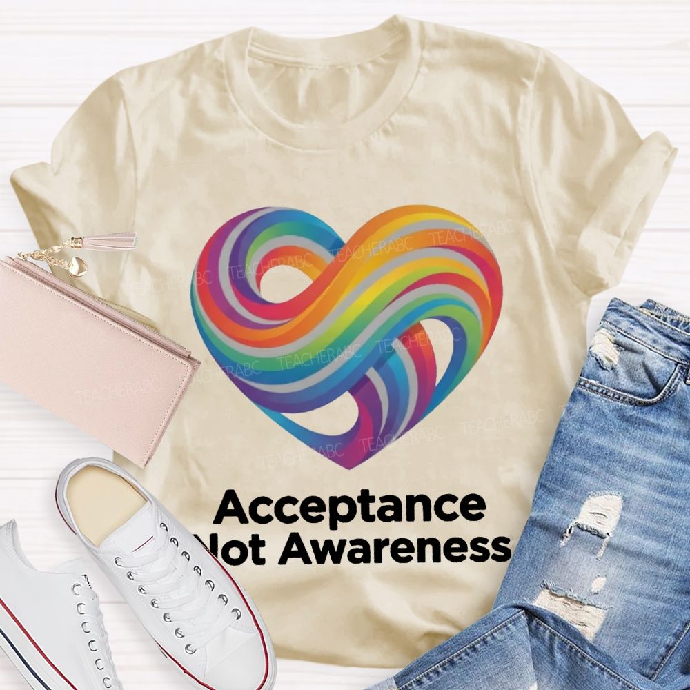 Acceptance Not Awareness Infinity Heart Symbol Teacher T-shirt