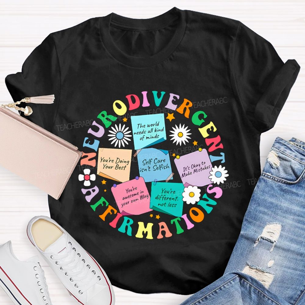 Neurodivergent Affirmations Self Care Isn'T Selfish Teacher T-shirt