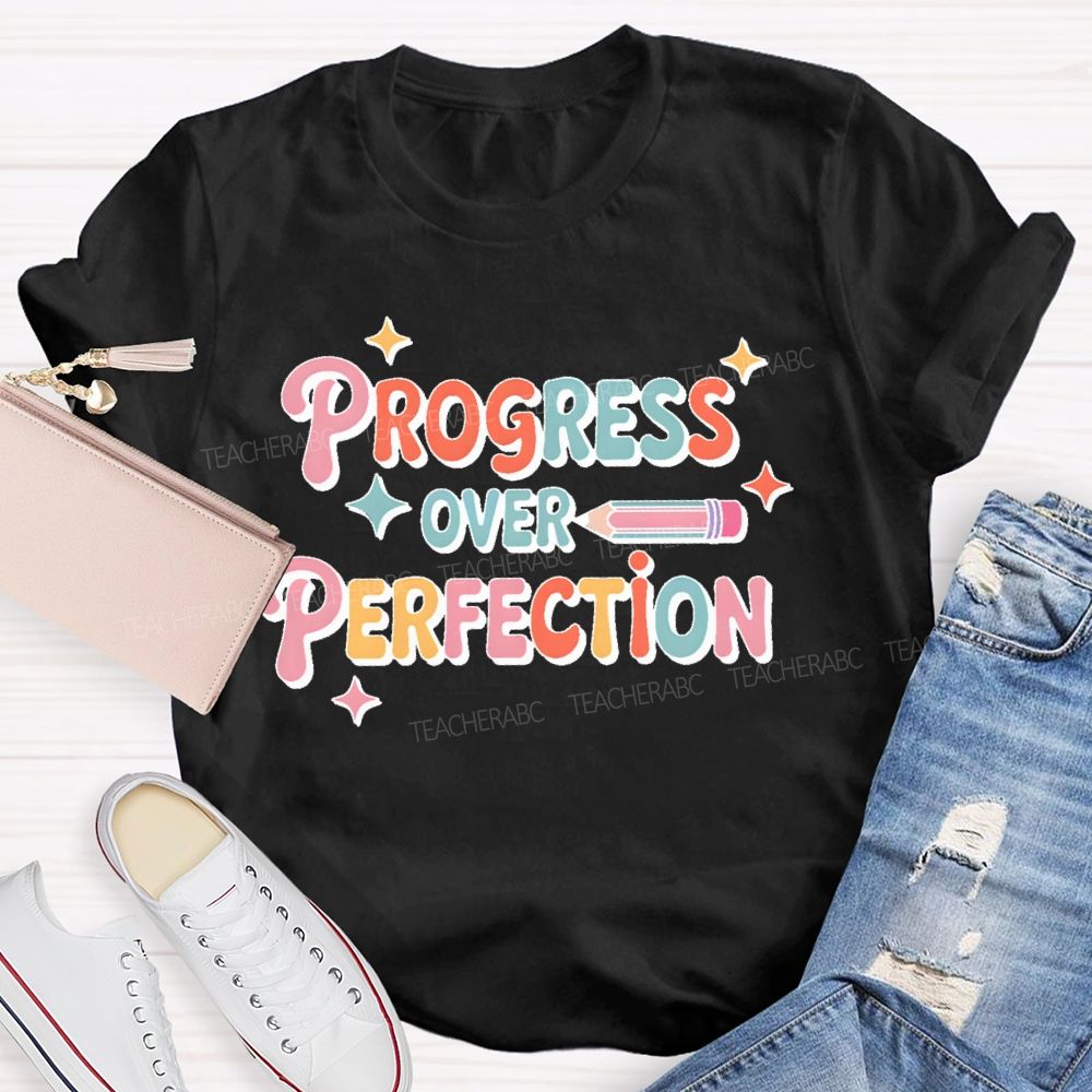 Progress Over Perfection Colorful Letters Stars Teacher T-shirt