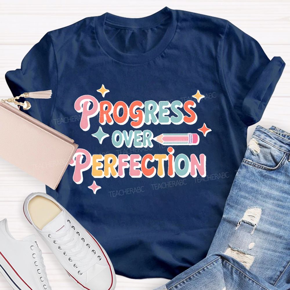 Progress Over Perfection Colorful Letters Stars Teacher T-shirt