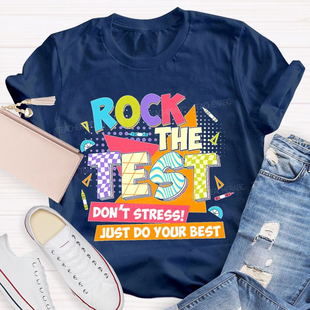 Rock The Test Don't Stress Just Do Your Best Colorful Letters Teacher T-shirt