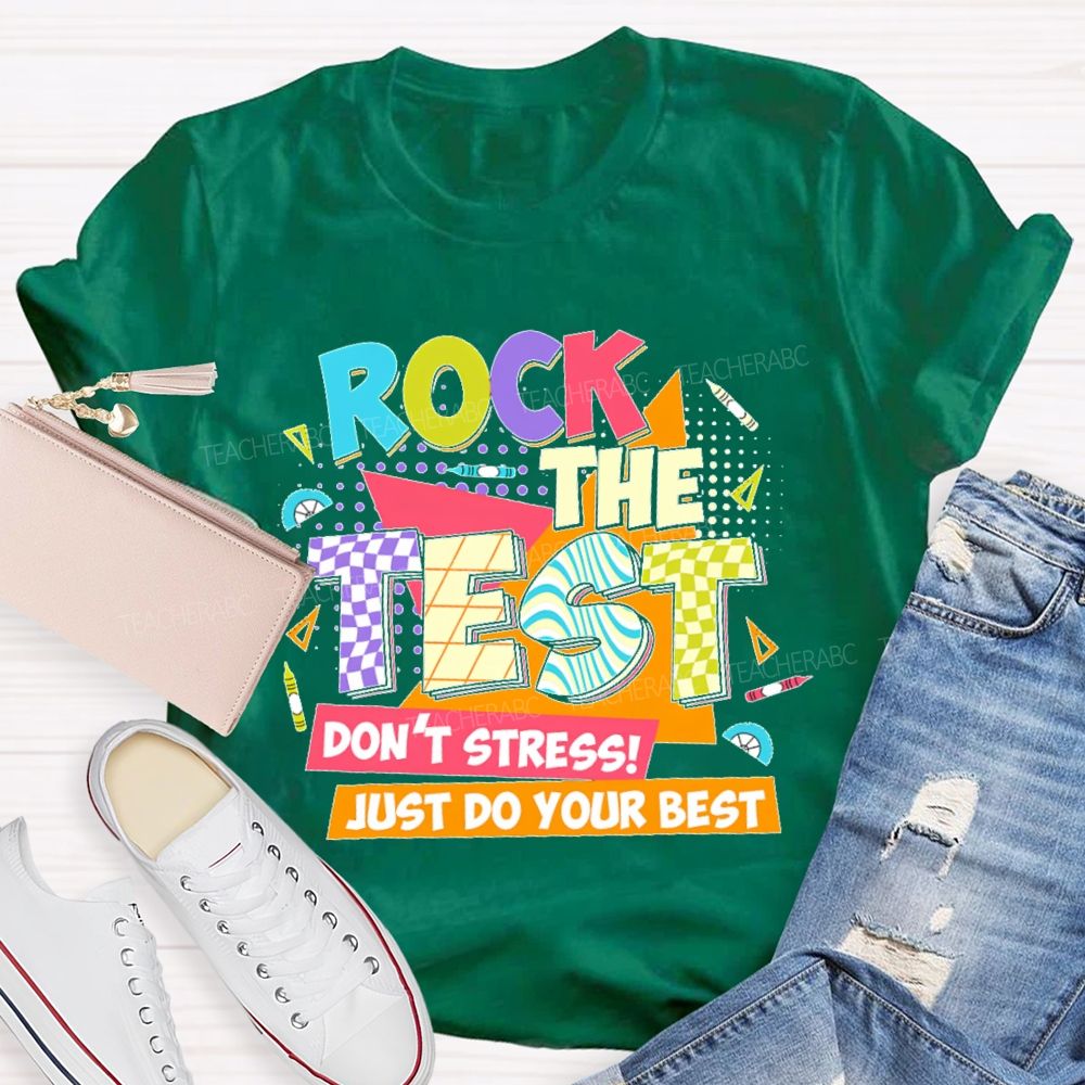 Rock The Test Don't Stress Just Do Your Best Colorful Letters Teacher T-shirt