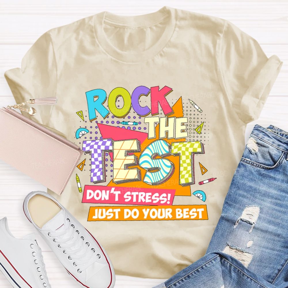 Rock The Test Don't Stress Just Do Your Best Colorful Letters Teacher T-shirt