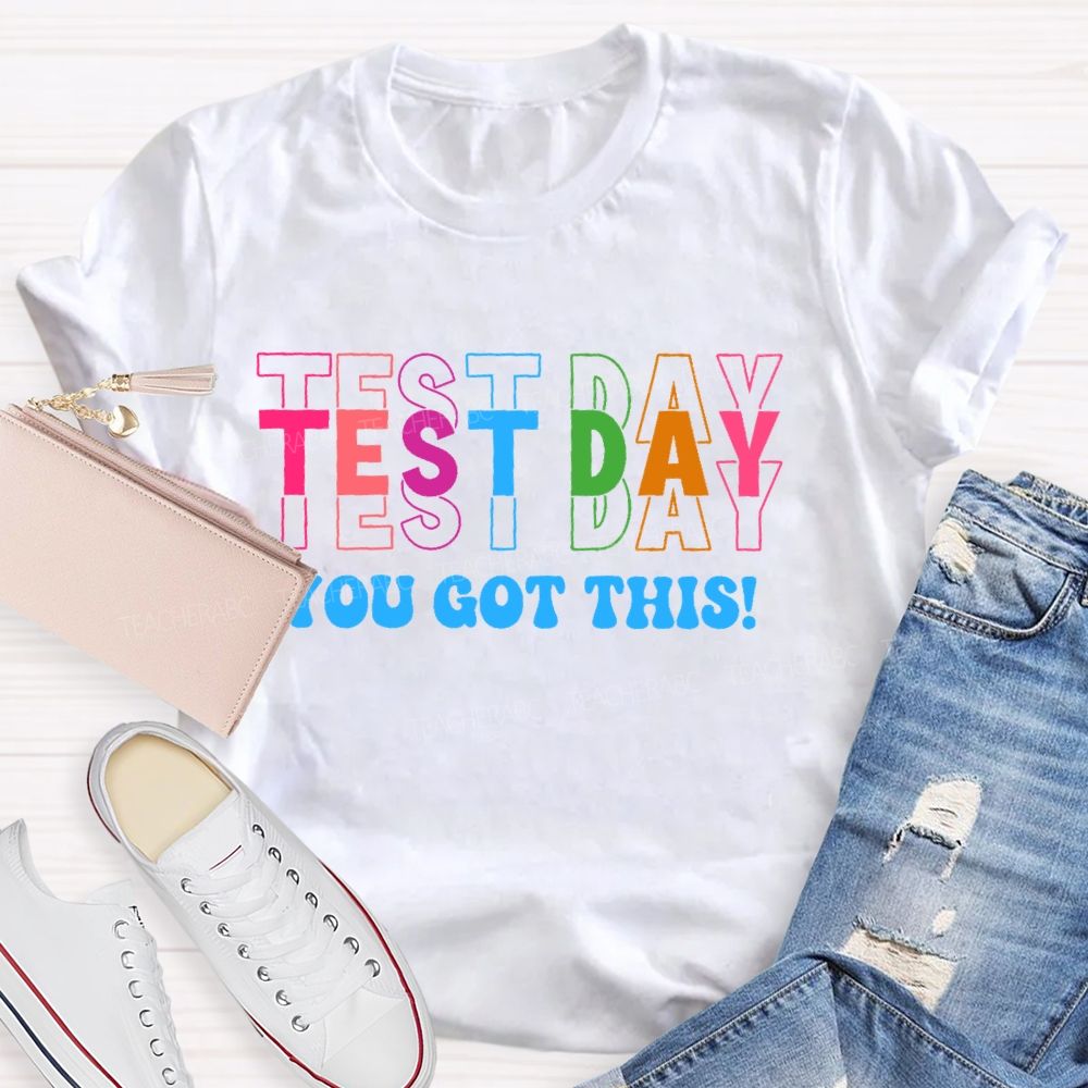 Test Day You Got This Colorful Letters Teacher T-shirt