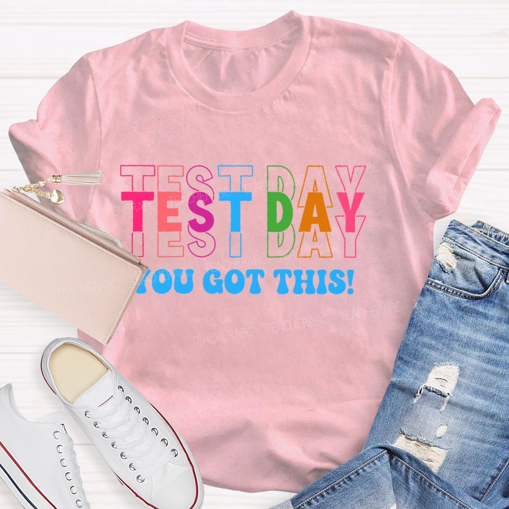 Test Day You Got This Colorful Letters Teacher T-shirt