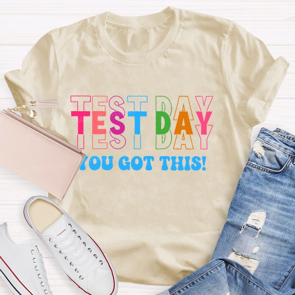 Test Day You Got This Colorful Letters Teacher T-shirt