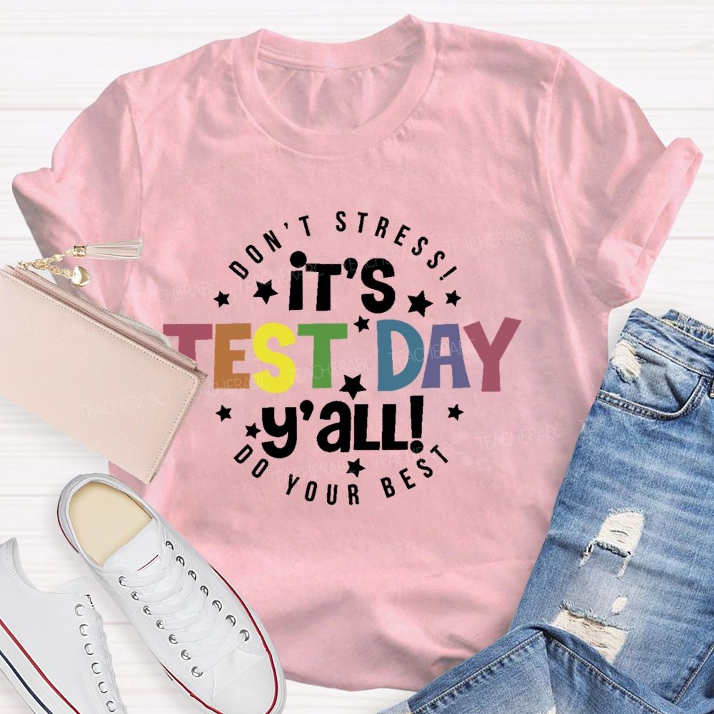It's Test Day Y'all Funny Testing Teacher T-shirt