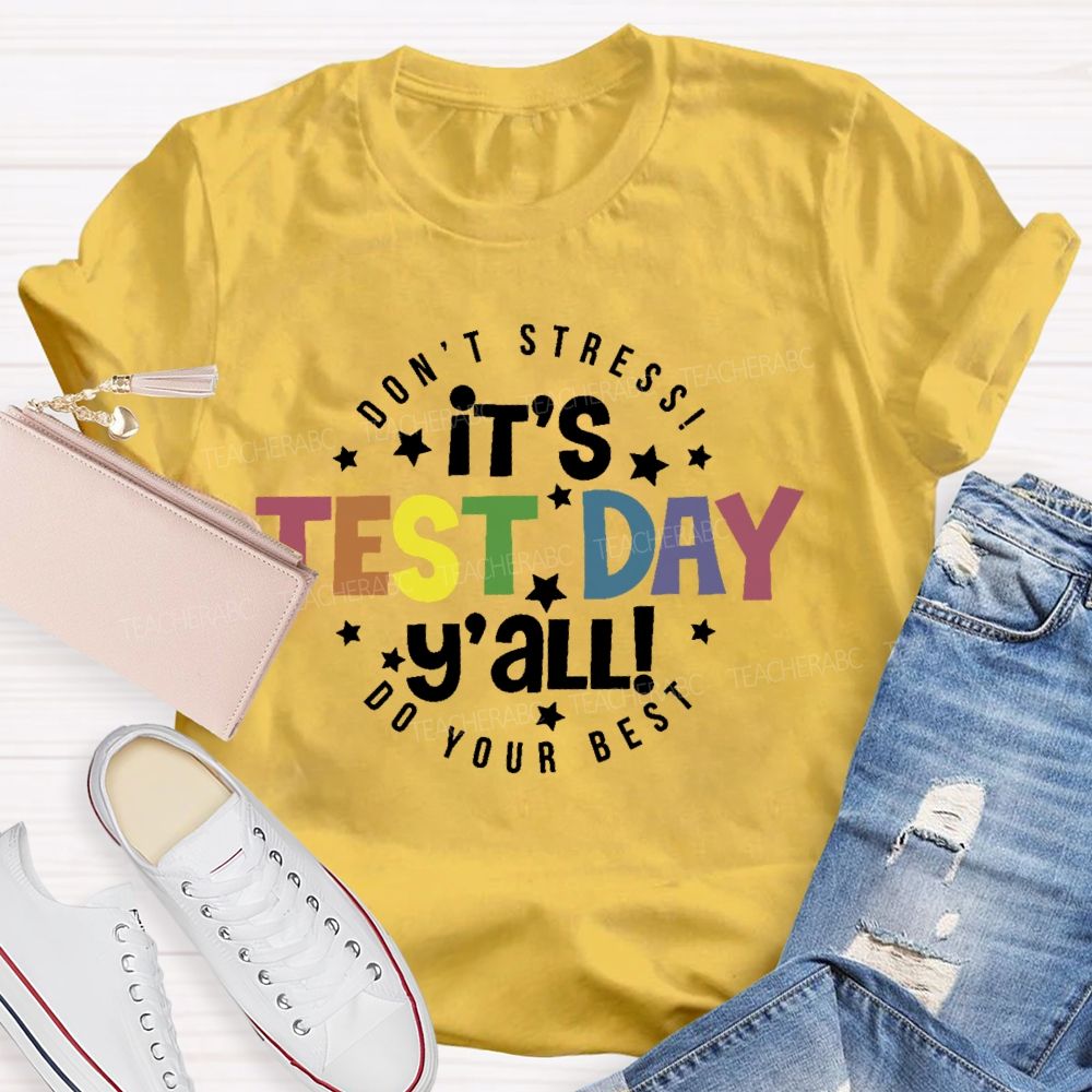 It's Test Day Y'all Funny Testing Teacher T-shirt