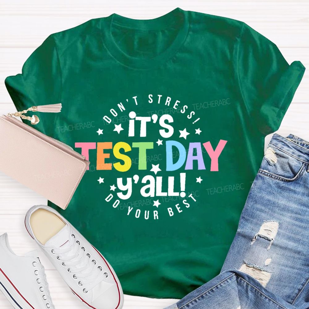 It's Test Day Y'all Funny Testing Teacher T-shirt