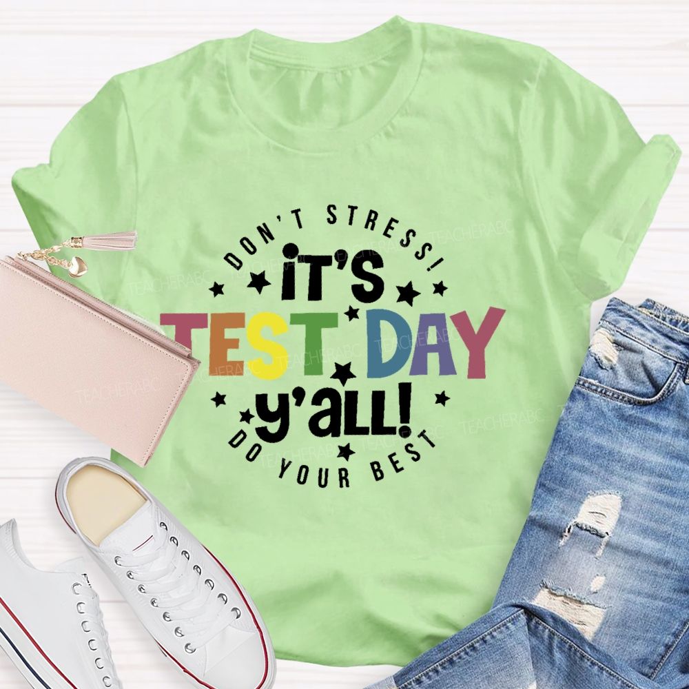 It's Test Day Y'all Funny Testing Teacher T-shirt