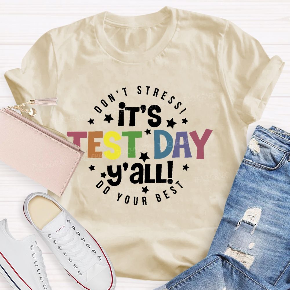 It's Test Day Y'all Funny Testing Teacher T-shirt
