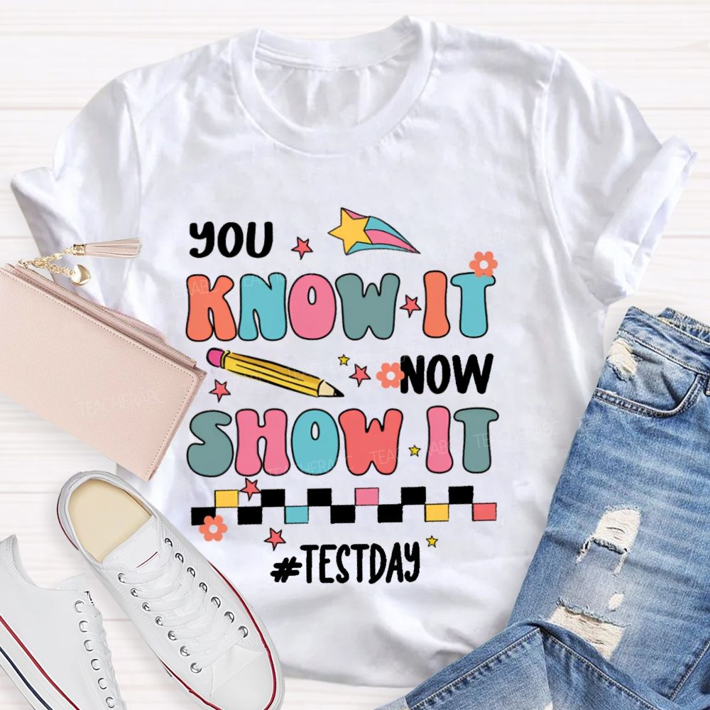 You Know It Now Show It Test Day Colorful Plaid Teacher T-shirt