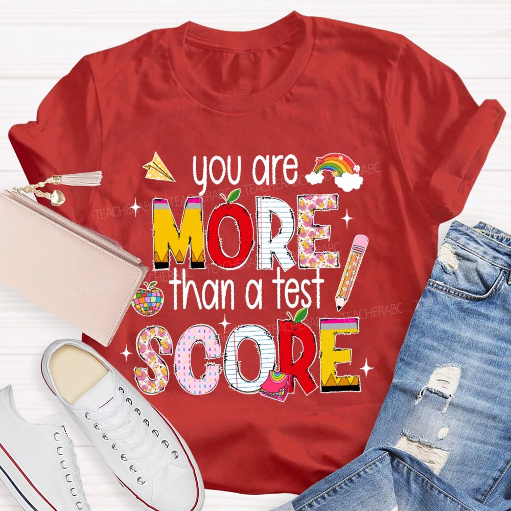 You Are More Than A Test Score Rainbow Pencil Teacher T-shirt
