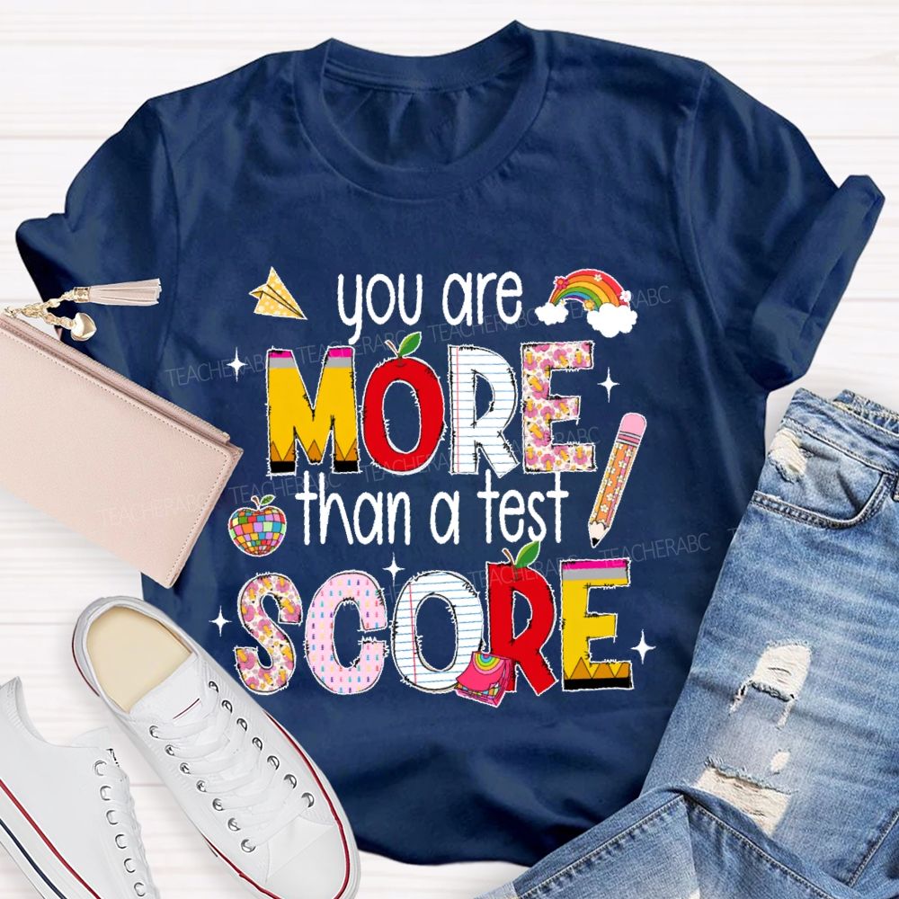 You Are More Than A Test Score Rainbow Pencil Teacher T-shirt