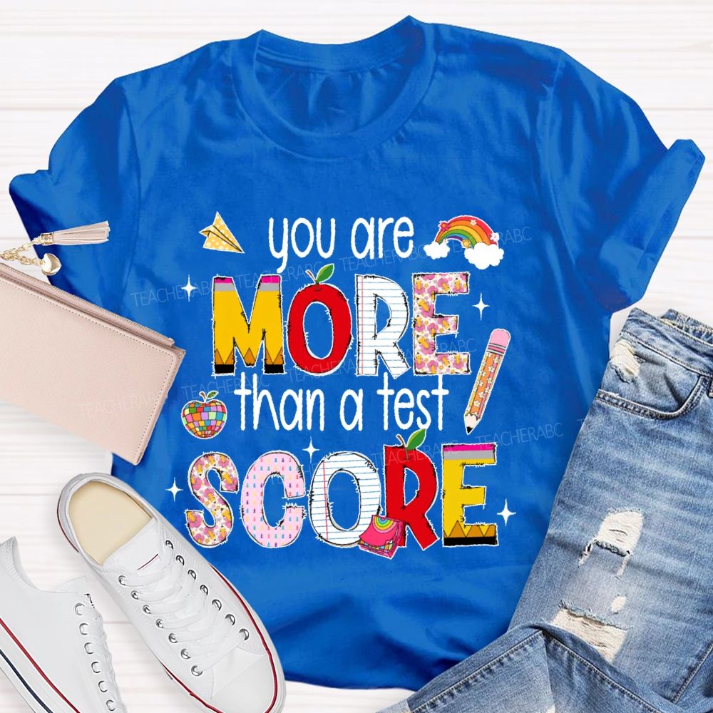 You Are More Than A Test Score Rainbow Pencil Teacher T-shirt