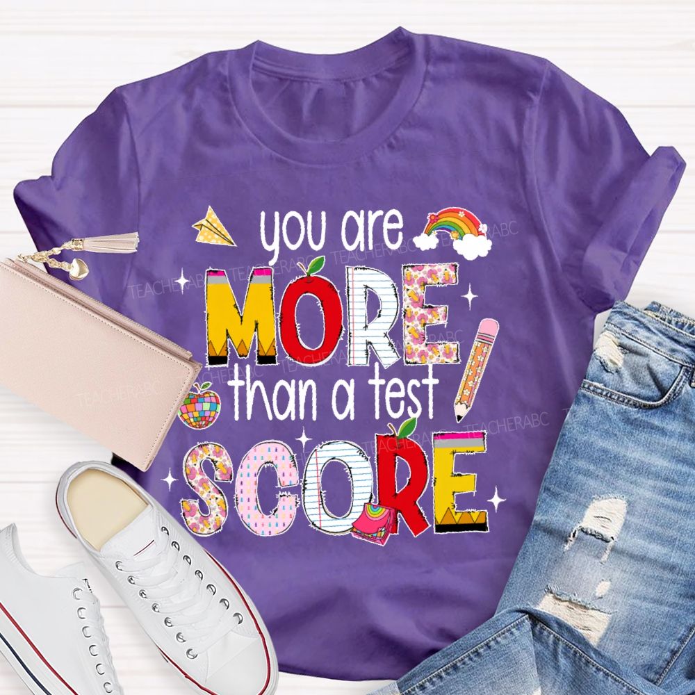 You Are More Than A Test Score Rainbow Pencil Teacher T-shirt