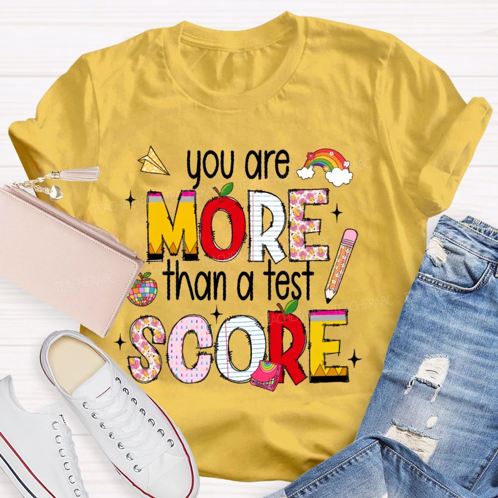 You Are More Than A Test Score Rainbow Pencil Teacher T-shirt