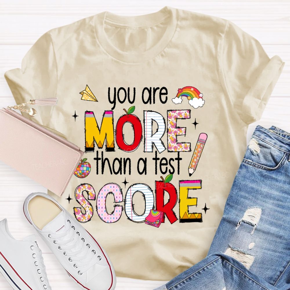 You Are More Than A Test Score Rainbow Pencil Teacher T-shirt