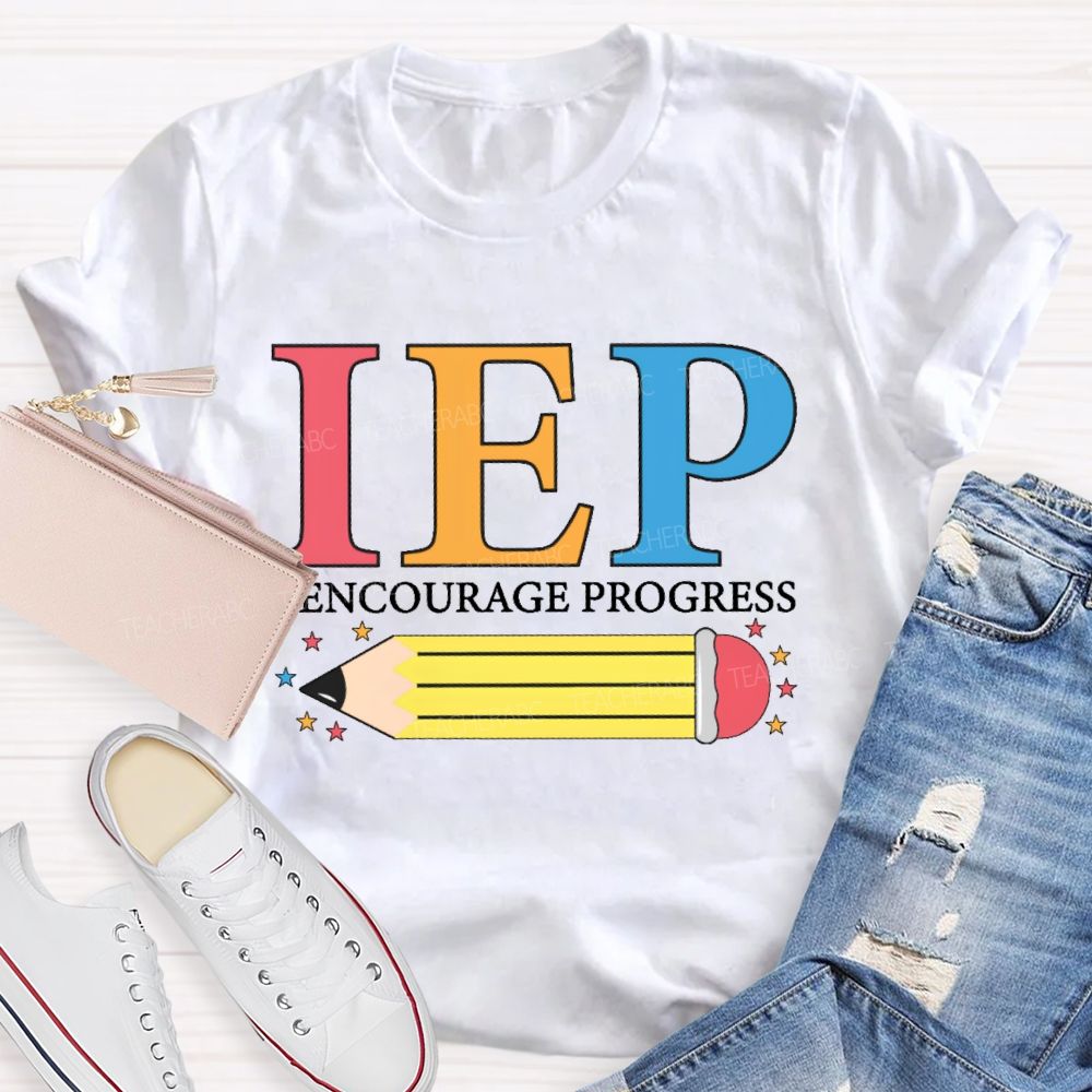 IEP I Encourage Progress Teacher T-shirt