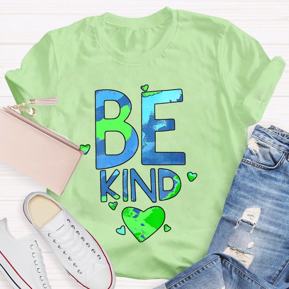 Be Kind Earth Day Letters Teacher T-shirt