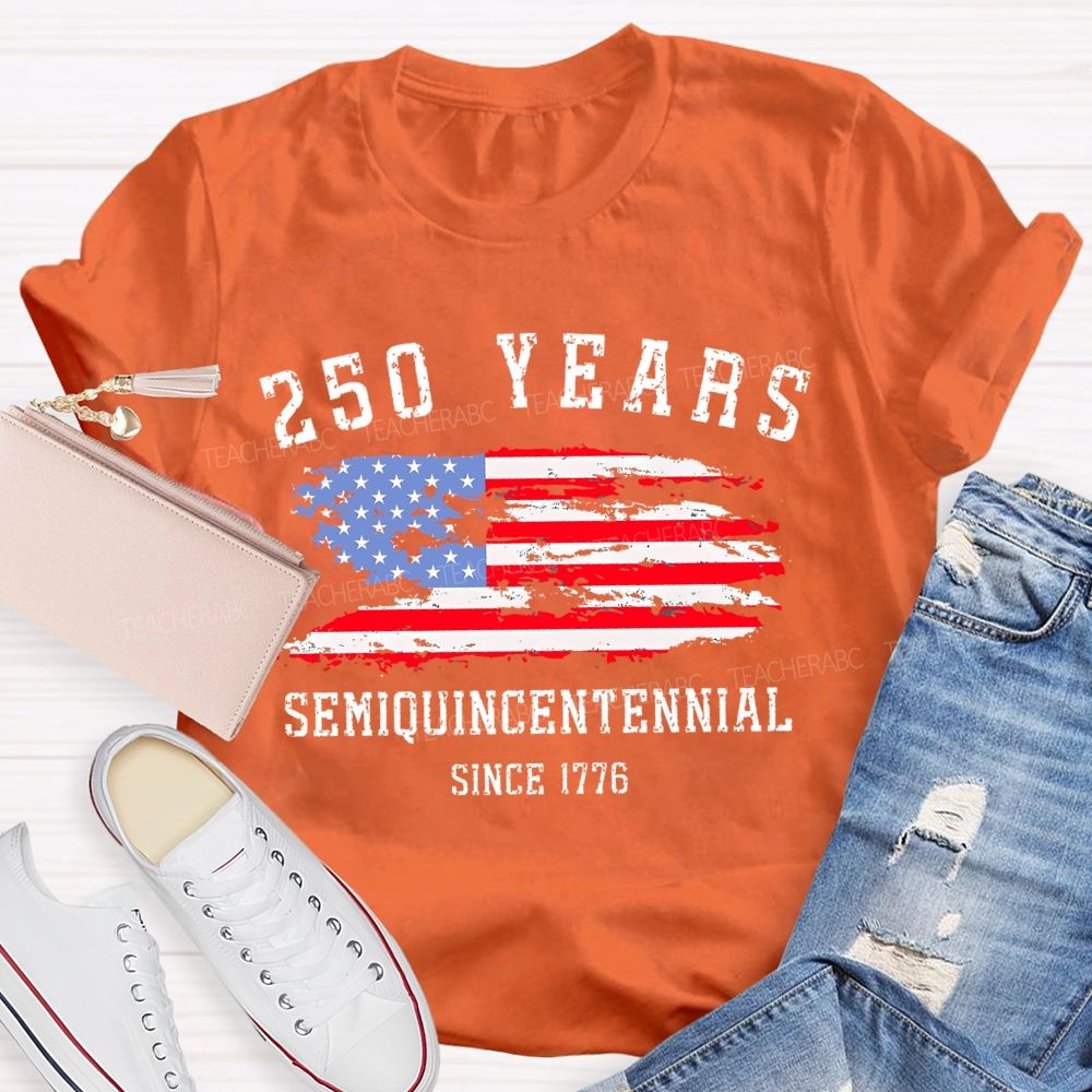 250 Years Semiquincentennial Since 1776 Teacher T-shirt