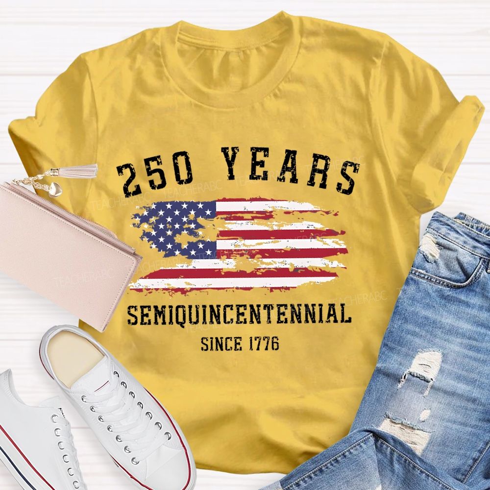 250 Years Semiquincentennial Since 1776 Teacher T-shirt