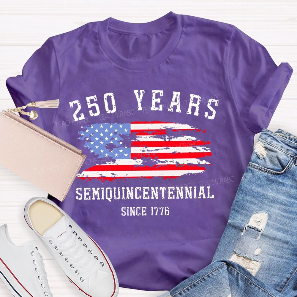 250 Years Semiquincentennial Since 1776 Teacher T-shirt