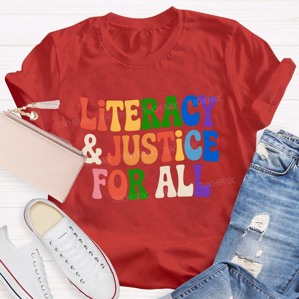 Literacy And Justice For All Colorful Letter Teacher T-Shirt