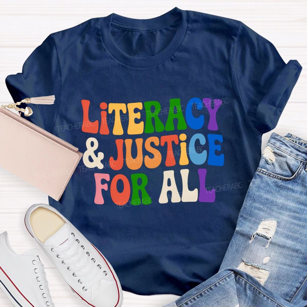 Literacy And Justice For All Colorful Letter Teacher T-Shirt