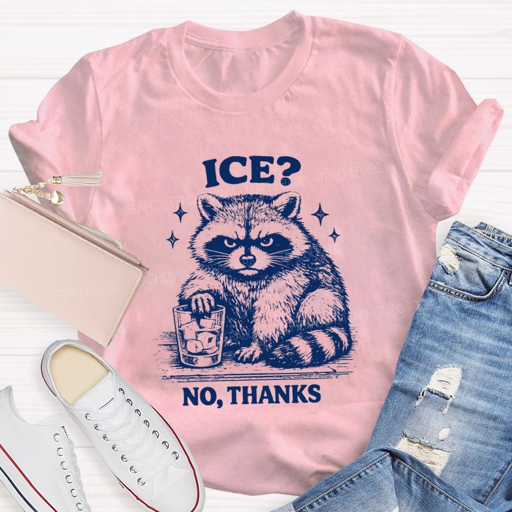 Ice No Thanks T-Shirt