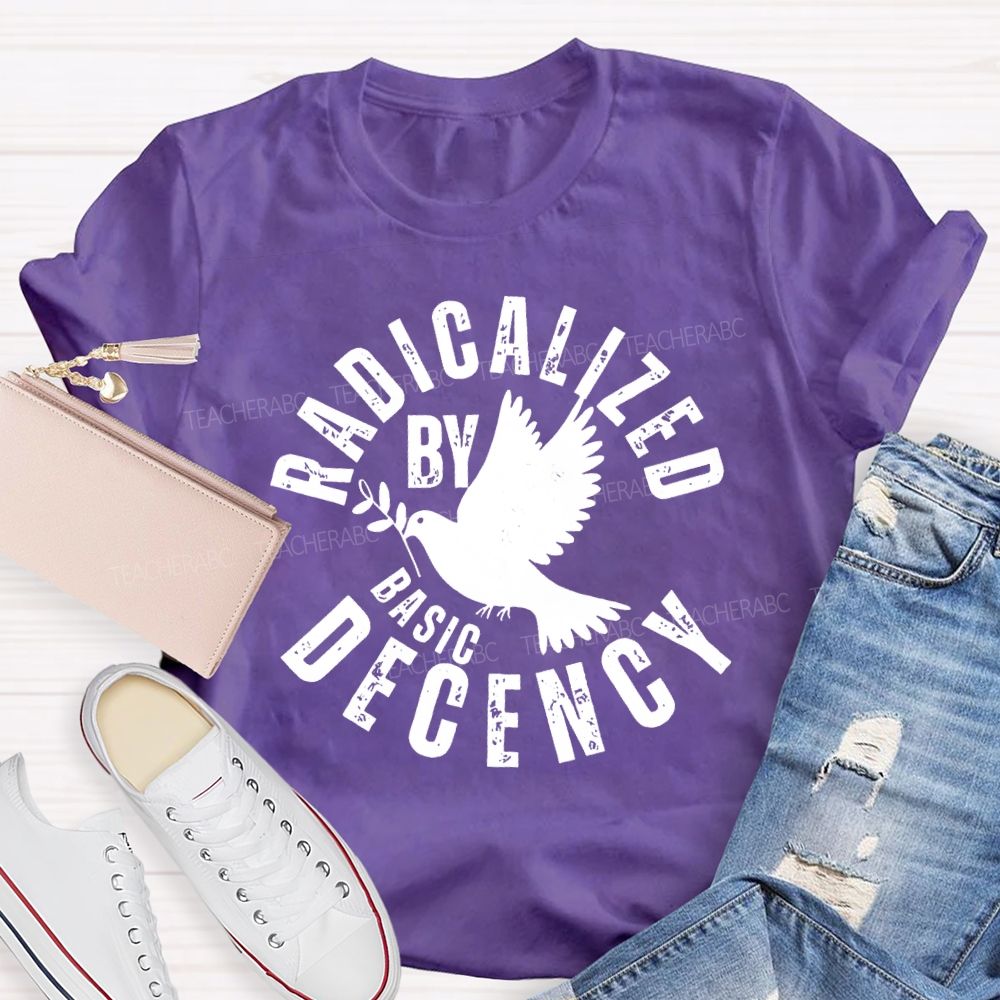 Radicalized By Basic Decency Dove of Peace T-shirt