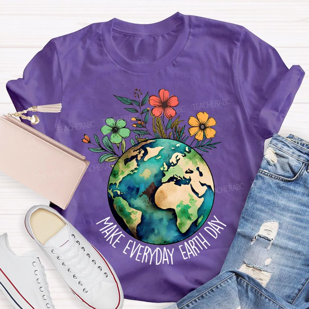 Make Everyday Earth Day Environmental Teacher T-shirt