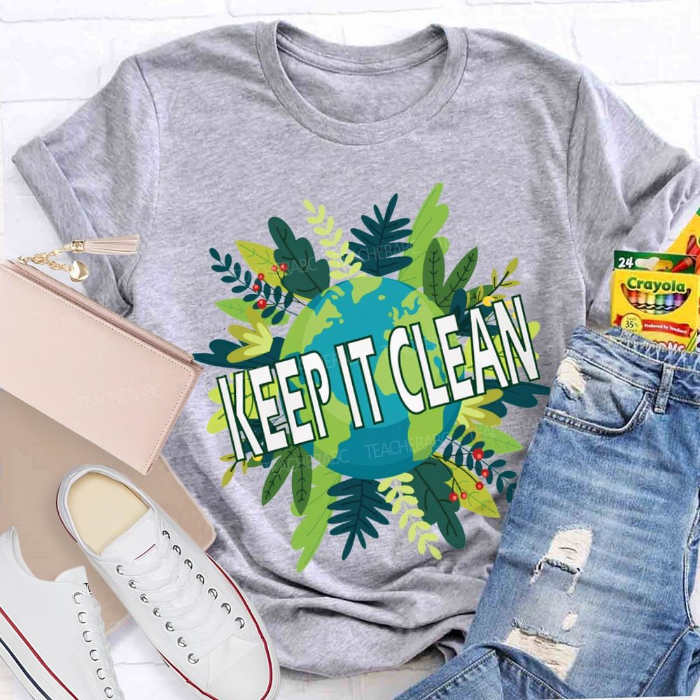 Keep It Clean Up The Earth Day Teacher T-shirt