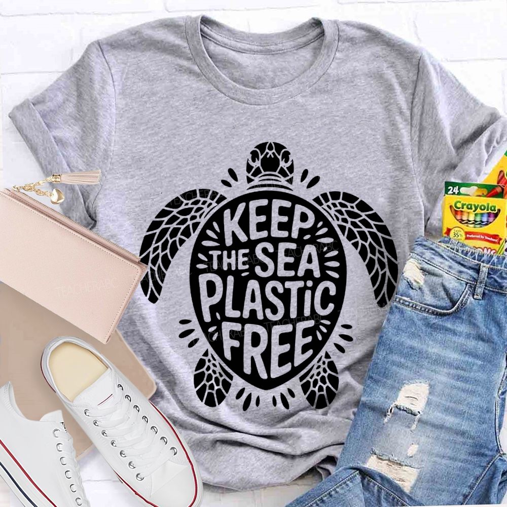 Keep The Sea Plastic Free Teacher T-shirt