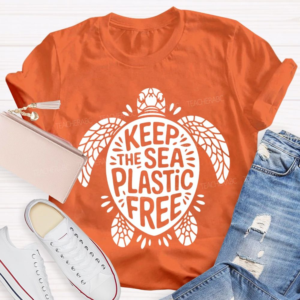 Keep The Sea Plastic Free Teacher T-shirt