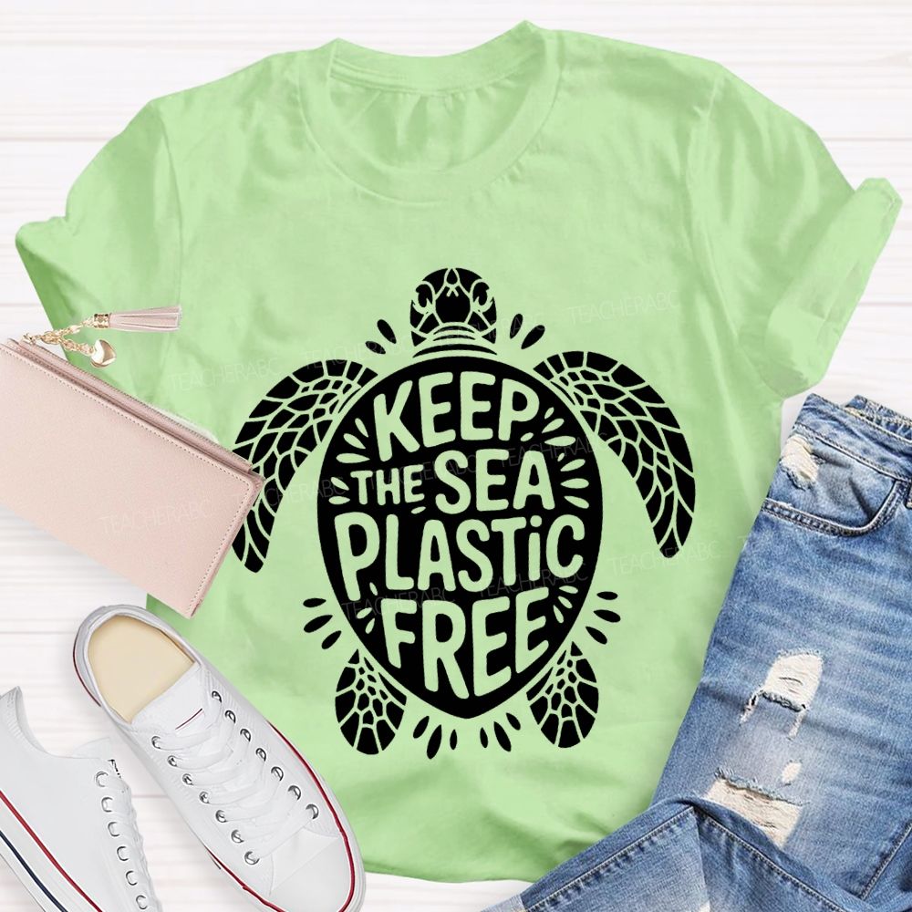 Keep The Sea Plastic Free Teacher T-shirt