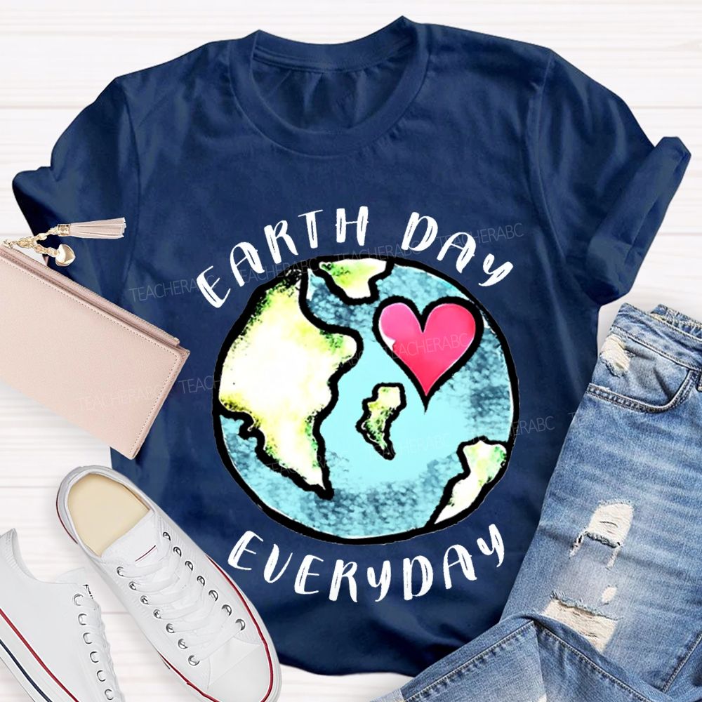 Earth Day Every Day Protect Our Earth Teacher T-shirt