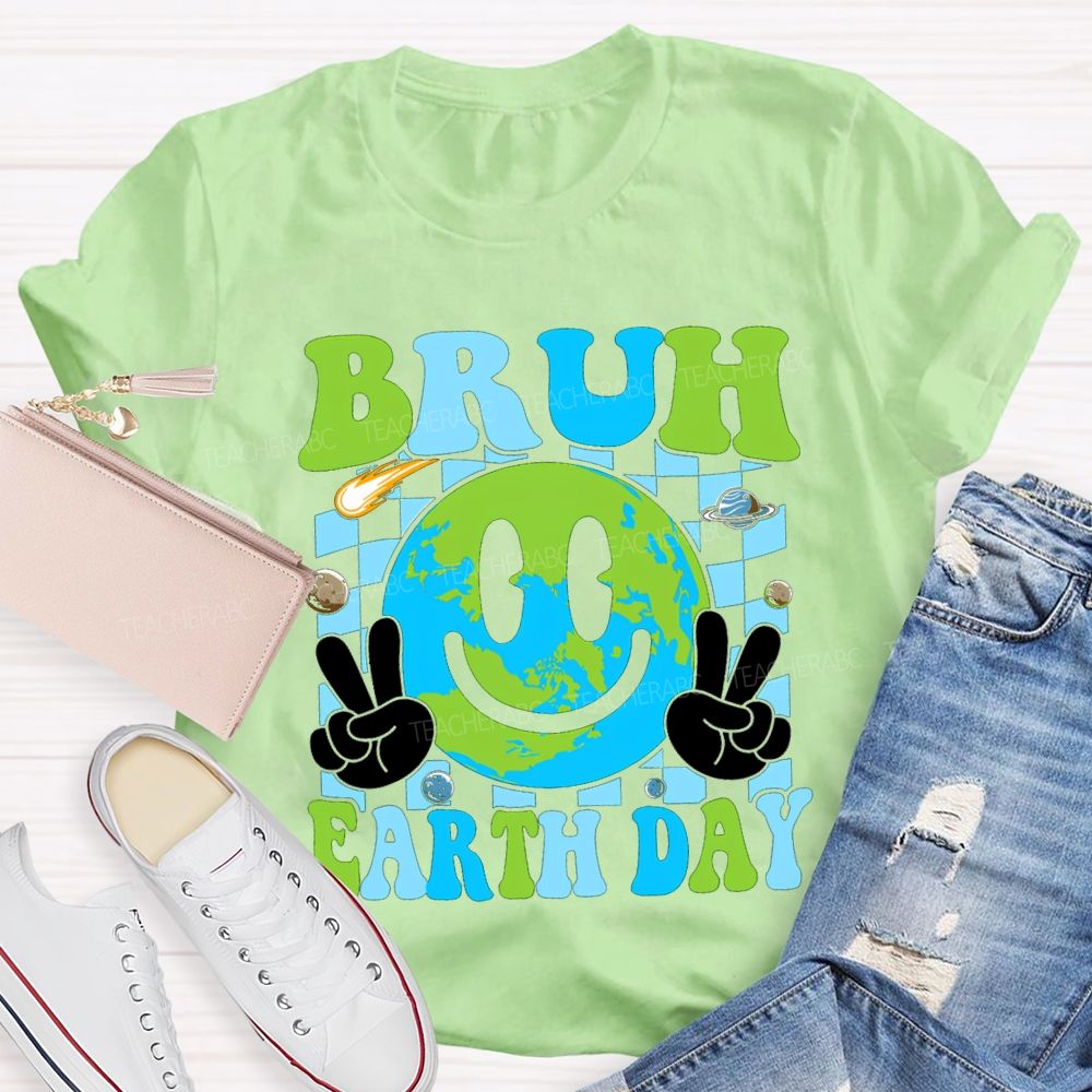 Bruh Earth Day Protect Our Earth Teacher T-shirt