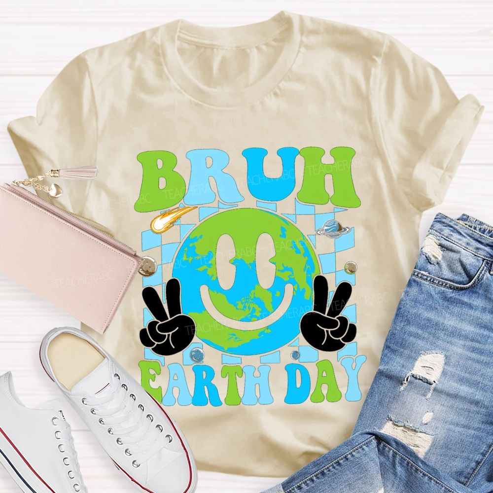 Bruh Earth Day Protect Our Earth Teacher T-shirt
