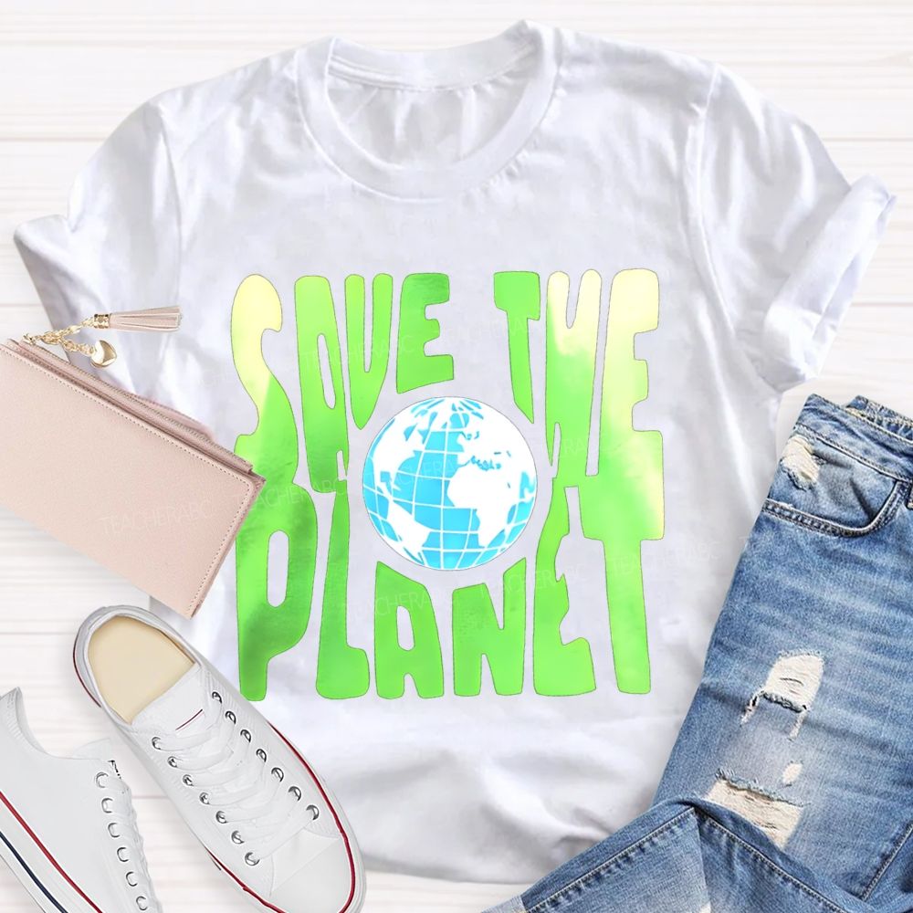 Save The Planet Colored Fonts Teacher T-shirt