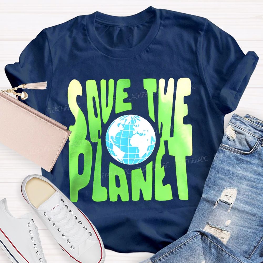 Save The Planet Colored Fonts Teacher T-shirt